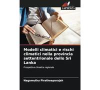Modelli climatici e rischi climatici nella provincia settentrionale dello Sri Lanka: Prospettiva climatica regionale