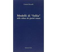 Modelli di «follia» nella cultura dei giuristi romani