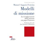Modelli di missione. La riconfigurazione della missione con papa Francesco