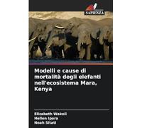 Modelli e cause di mortalità degli elefanti nell'ecosistema Mara, Kenya