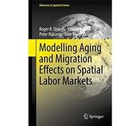 Modelling Aging and Migration Effects on Spatial Labor Markets - Springer International Publishing AG - Springer International Publishing AG - Livre en An Springer International Publishing AGSpringer