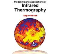 Modelling And Applications Of Infrared Thermography