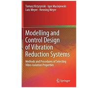 Modelling And Control Design Of Vibration Reduction Systems : Methods And Procedures Of Selecting Vibro-Isolation Properties