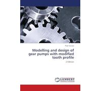 Modelling and design of gear pumps with modified tooth profile: Second Edition
