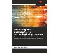 Modelling and optimisation of technological processes: Computer modelling and optimisation of pneumatic separation processes for bulk materials Monograph