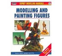 Modelling and Painting Figures – Osprey Modelling Manuals – Tome 8