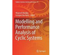 Modelling And Performance Analysis Of Cyclic Systems