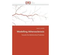 Modelling atherosclerosis Towards the Mathematical Prediction - N. El Khatib - Universitaires Europeennes - broché - Etude