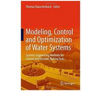 Modelling, Control And Optimization Of Water Systems
