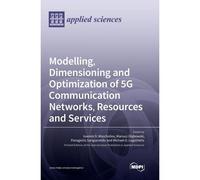 Modelling, Dimensioning And Optimization Of 5g Communication Networks, Resources And Services