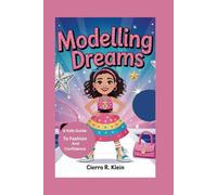 MODELLING DREAMS: "A Kid's Guide To Fashion And Confidence"