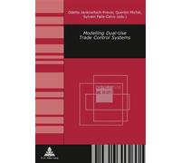 Modelling Dual-Use Trade Control Systems - Odette Jankowitsch-Prevor - Peter Lang - broché - Etude