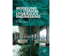 Modelling for Coastal Hydraulics and Engineering by K. W. Chau K. W. Chau (Auteur)