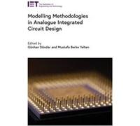 Modelling Methodologies in Analogue Integrated Circuit Design by Edited by Gunhan Dundar & Edited by Mustafa Berke Yelten Edited by Gunhan Dundar Edited by Mustafa Berke Yelten (Auteur)