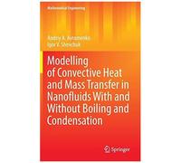 Modelling Of Convective Heat And Mass Transfer In Nanofluids With And Without Boiling And Condensation