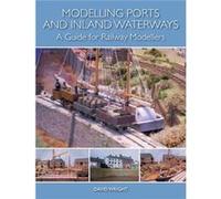 Modelling Ports and Inland Waterways by David Wright David Wright, (Auteur)