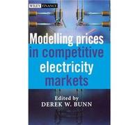 Modelling Prices in Competitive Electricity Markets by Bunn Hardcover Book