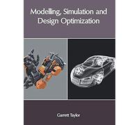 Modelling, Simulation And Design Optimization