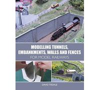 Modelling Tunnels, Embankments, Walls And Fences For Model Railways