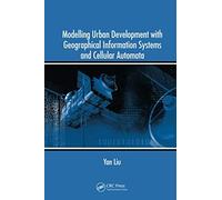 Modelling Urban Development With Geographical Information Systems And Cellular Automata