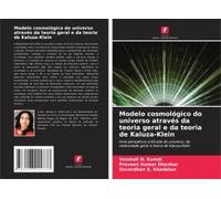 Modelo Cosmológico Do Universo Através Da Teoria Geral E Da Teoria De Kaluza-Klein