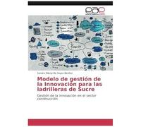 Modelo De Gestión De La Innovación Para Las Ladrilleras De Sucre