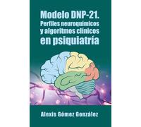 Modelo DNP-21. Perfiles neuroquímicos y algoritmos clínicos en psiquiatría