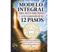 Modelo Integral: 12 Pasos Para Multi Adicciones
