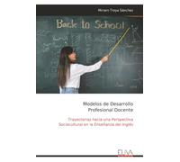 Modelos de Desarrollo Profesional Docente: Trayectorias hacia una Perspectiva Sociocultural en la Enseñanza del Inglés