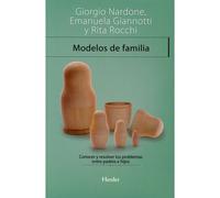 Modelos De Familia : Conocer Y Resolver Los Problemas Entre Padres E Hijos