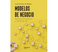 Modelos de negocio: Resolución de problemas y creación de valor