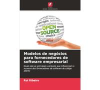 Modelos de negócios para fornecedores de software empresarial: Quais são as principais variáveis que influenciam o sucesso dos fornecedores de software de código aberto