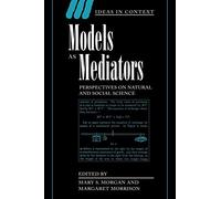 Models as Mediators: Perspectives on Natural and Social Science