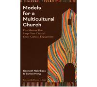 Models for a Multicultural Church Five Motives That Shape Your Church's Cross-Cultural Engagement - Kenneth Nehrbass - Baker publishing group - ebook (ePub) - Livre