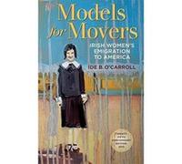 Models for Movers: Irish Women's Emigration to America - [Version Originale] Inconnu (Auteur)