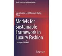 Models for Sustainable Framework in Luxury Fashion: Luxury and Models (Textile Science and Clothing Technology) - [Version Originale] Inconnu (Auteur)