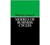 Models of Business Cycles, Yrjo Jahnsson Lectures Robert E. Lucas (Auteur)