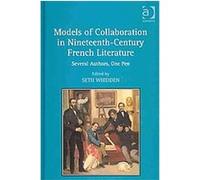 Models of Collaboration in Nineteenth-Century French Literature
