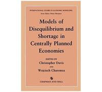 Models Of Disequilibrium And Shortage In Centrally Planned Economies