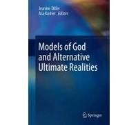 Models Of God And Alternative Ultimate Realities