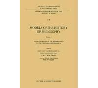Models Of The History Of Philosophy: From Its Origins In The Renaissance To The 'historia Philosophica
