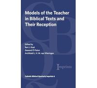 Models of the Teacher in Biblical Texts and Their Reception