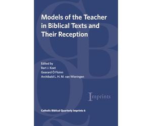 Models of the Teacher in Biblical Texts and Their Reception