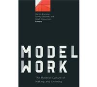 Modelwork Edited by Martin Bruckner , Edited by Sandy Isenstadt , Edited by Sarah Wasserman (Auteur)