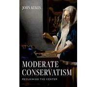 Moderate Conservatism: Reclaiming the Center