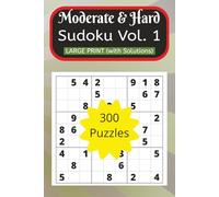 Moderate & Hard Sudoku Vol. 1: 300 Large Print Puzzles with Solutions plus test to determine your level