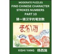 Moderate Level Puzzles To Find Chinese Character Strokes Numbers (Part 10)- Simple Chinese Puzzles For Beginners, Test Series To Fast Learn Counting Strokes Of Chinese Characters, Simplified Character