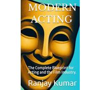 Modern Acting: The Complete Blueprint for Acting and the Film Industry.