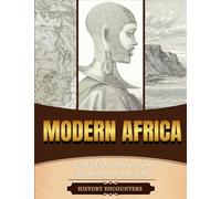 Modern Africa: A Brief Overview from Beginning to the End
