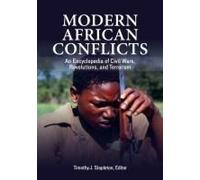 Modern African Conflicts: An Encyclopedia Of Civil Wars, Revolutions, And Terrorism